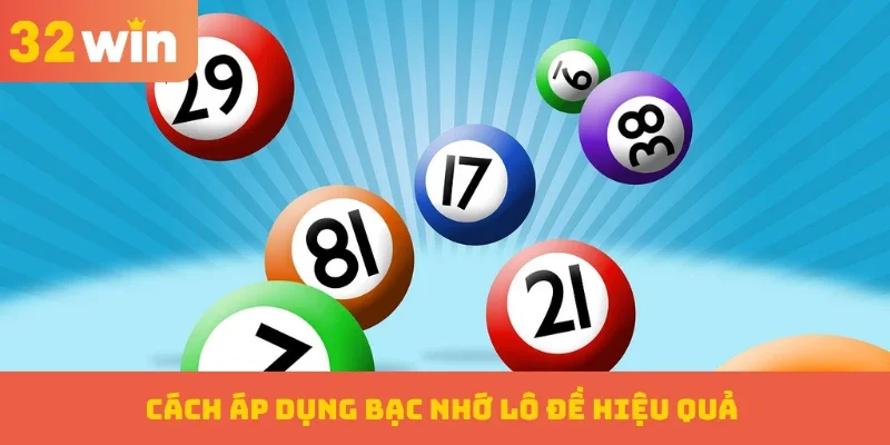 Cách áp dụng bạc nhớ lô đề hiệu quả để tối ưu tỷ lệ thắng