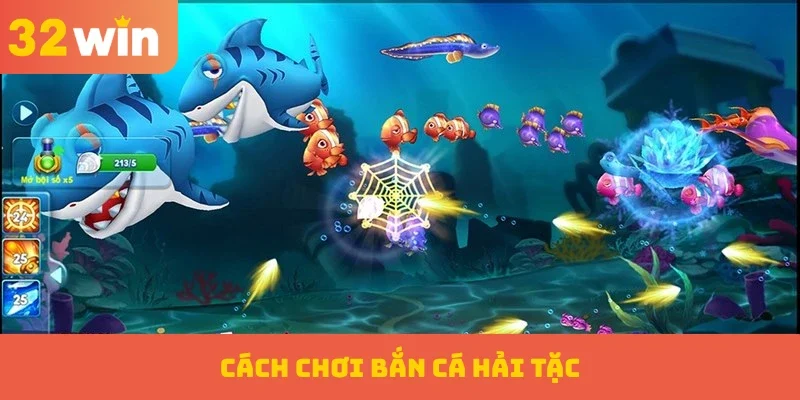 Cách chơi Bắn cá Hải Tặc