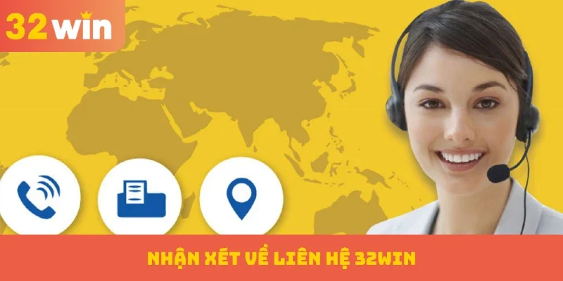 Nhận xét về liên hệ 32WIN