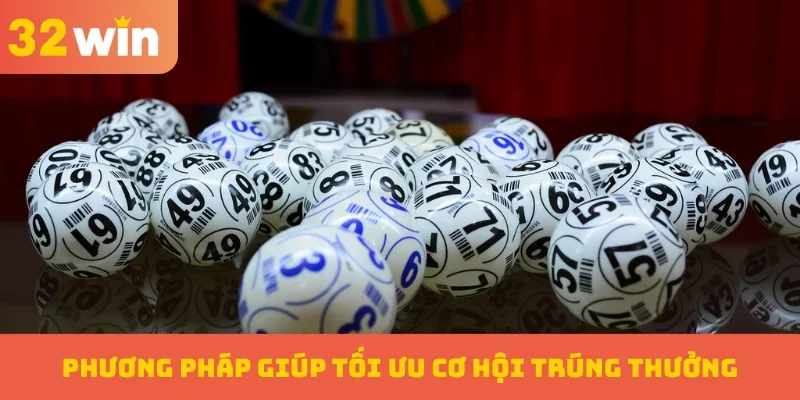 Phương pháp giúp tối ưu cơ hội trúng thưởng mà vẫn kiểm soát được rủi ro
